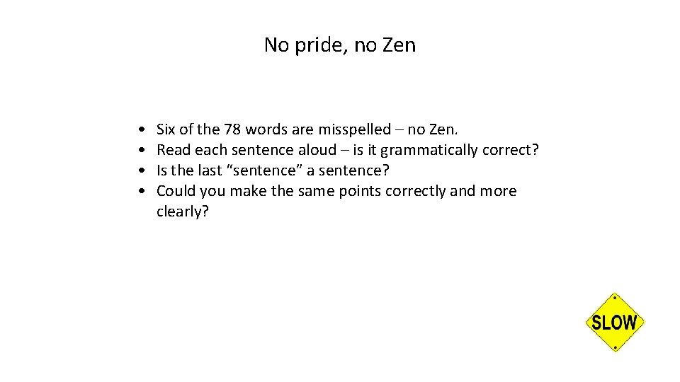 No pride, no Zen • • Six of the 78 words are misspelled –