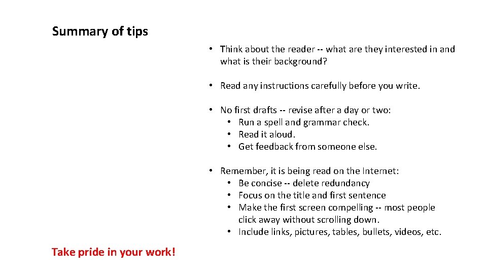 Summary of tips • Think about the reader -- what are they interested in