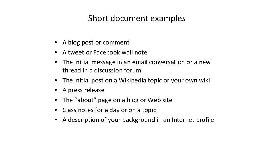 Short document examples • A blog post or comment • A tweet or Facebook