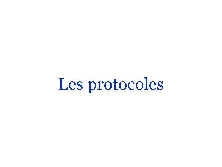 Les protocoles 