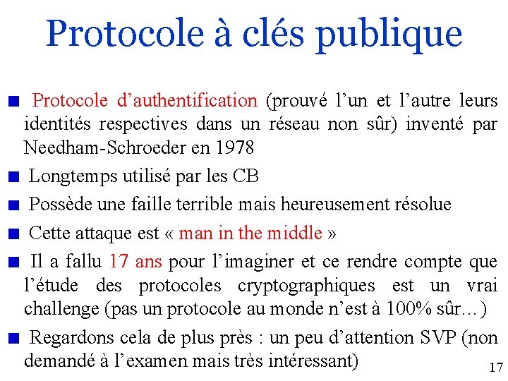 Protocole à clés publique Protocole d’authentification (prouvé l’un et l’autre leurs identités respectives dans