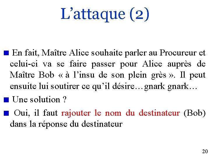 L’attaque (2) En fait, Maître Alice souhaite parler au Procureur et celui-ci va se