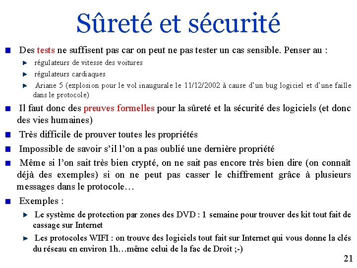 Sûreté et sécurité Des tests ne suffisent pas car on peut ne pas tester