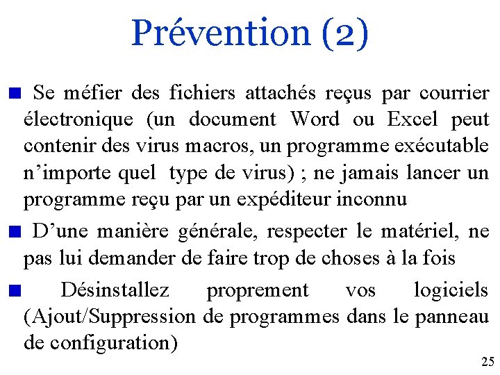 Prévention (2) Se méfier des fichiers attachés reçus par courrier électronique (un document Word