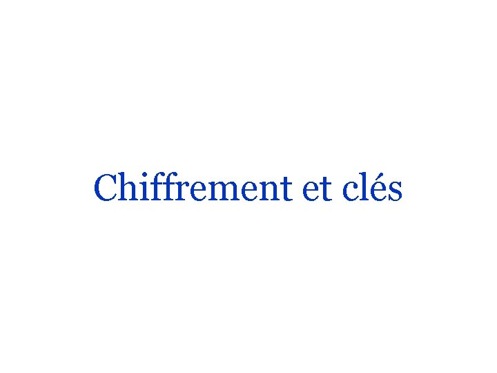 Chiffrement et clés 