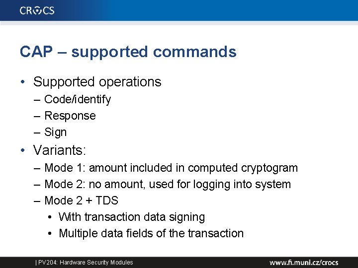 CAP – supported commands • Supported operations – Code/identify – Response – Sign •