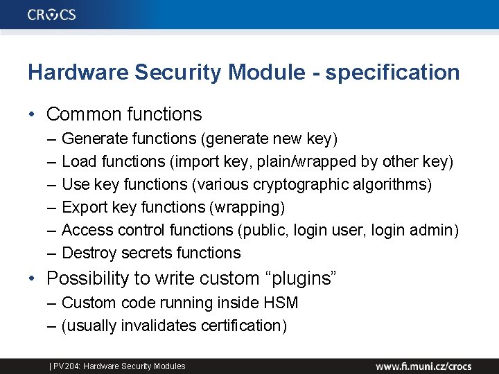 Hardware Security Module - specification • Common functions – – – Generate functions (generate