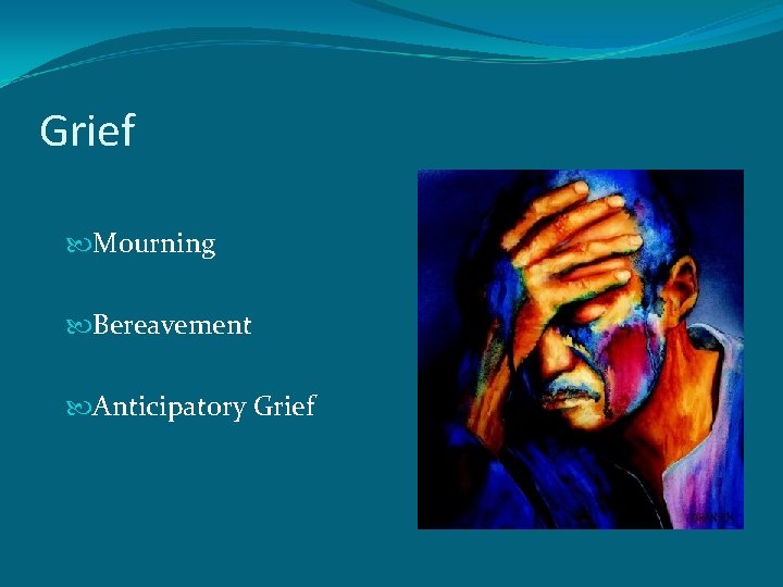 Grief Mourning Bereavement Anticipatory Grief 