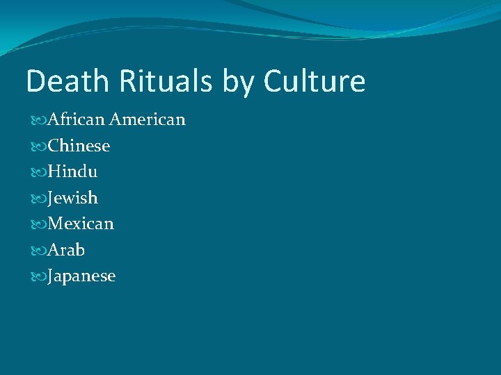 Death Rituals by Culture African American Chinese Hindu Jewish Mexican Arab Japanese 