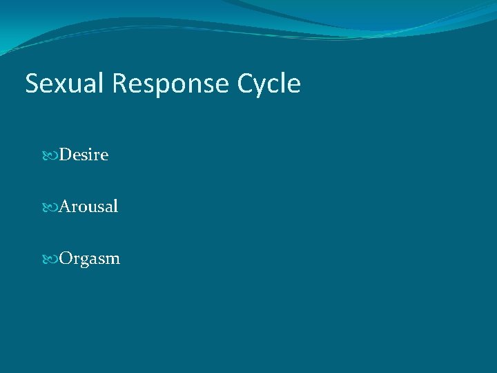 Sexual Response Cycle Desire Arousal Orgasm 