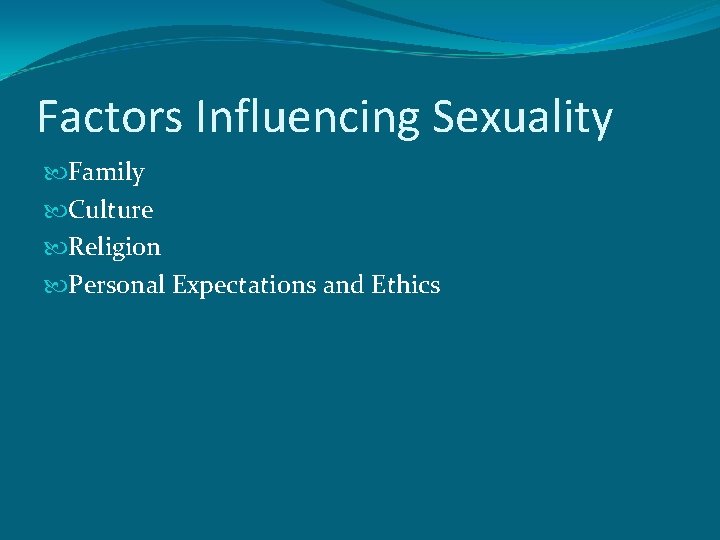Factors Influencing Sexuality Family Culture Religion Personal Expectations and Ethics 