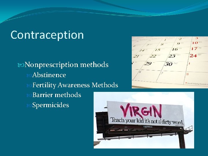 Contraception Nonprescription methods Abstinence Fertility Awareness Methods Barrier methods Spermicides 