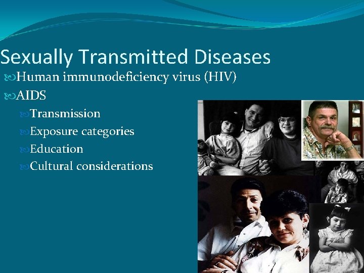 Sexually Transmitted Diseases Human immunodeficiency virus (HIV) AIDS Transmission Exposure categories Education Cultural considerations