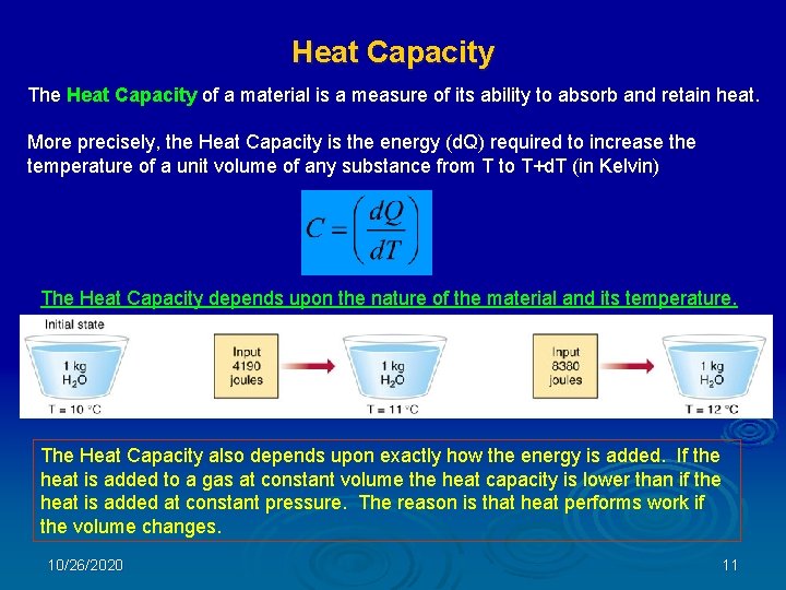 Heat Capacity The Heat Capacity of a material is a measure of its ability