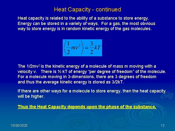 Heat Capacity - continued Heat capacity is related to the ability of a substance