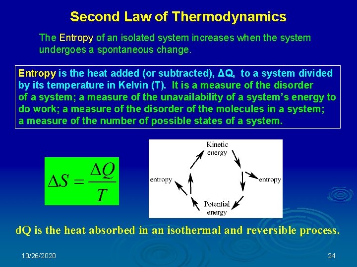 Second Law of Thermodynamics The Entropy of an isolated system increases when the system