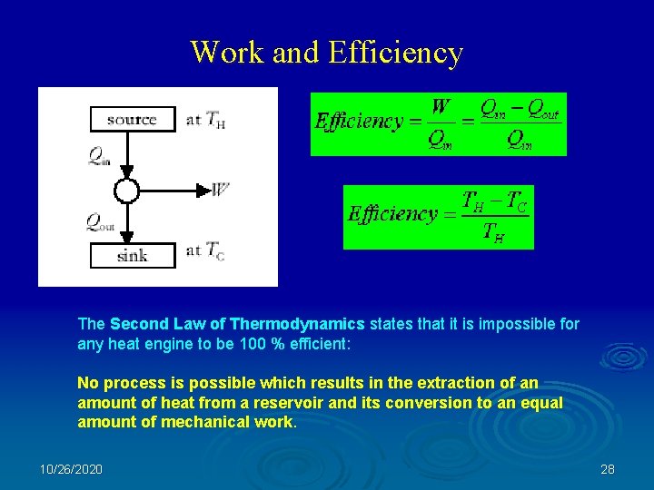 Work and Efficiency The Second Law of Thermodynamics states that it is impossible for