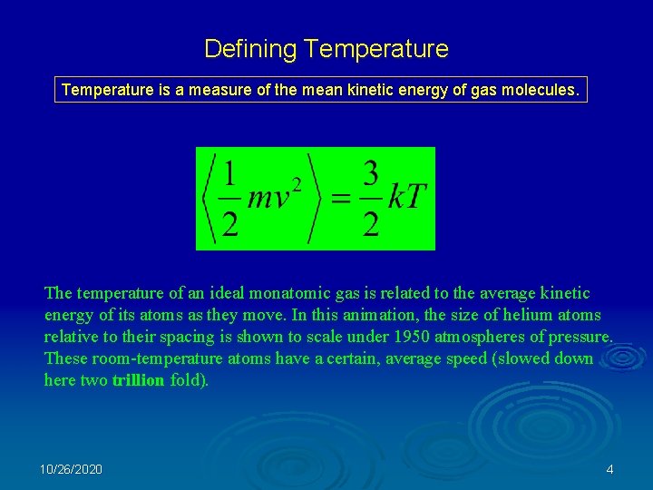 Defining Temperature is a measure of the mean kinetic energy of gas molecules. The