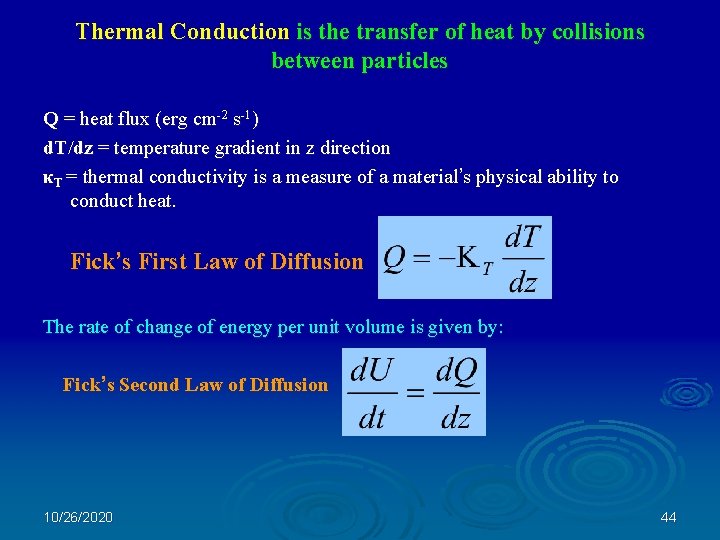 Thermal Conduction is the transfer of heat by collisions between particles Q = heat