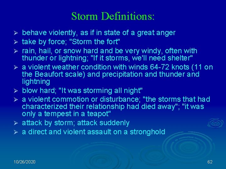 Storm Definitions: Ø Ø Ø Ø behave violently, as if in state of a