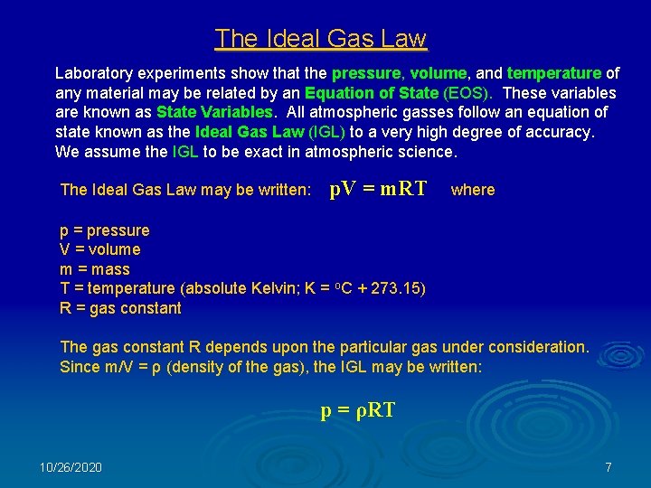 The Ideal Gas Law Laboratory experiments show that the pressure, volume, and temperature of