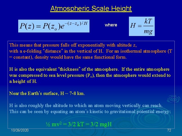 Atmospheric Scale Height where This means that pressure falls off exponentially with altitude z,