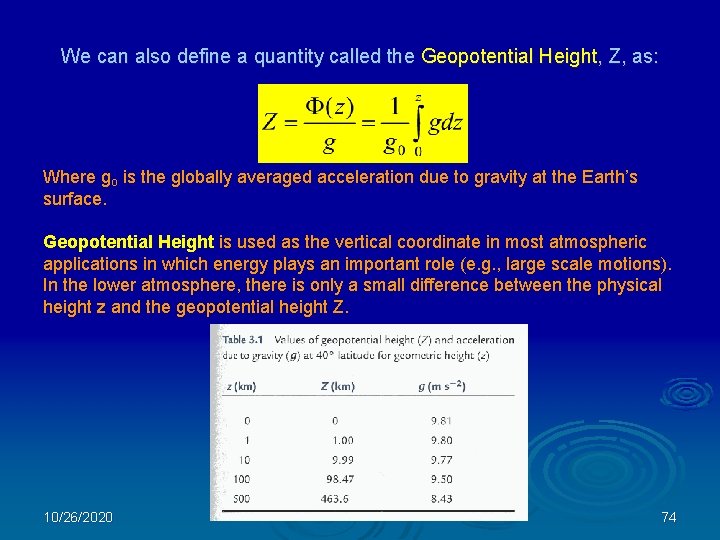 We can also define a quantity called the Geopotential Height, Z, as: Where go