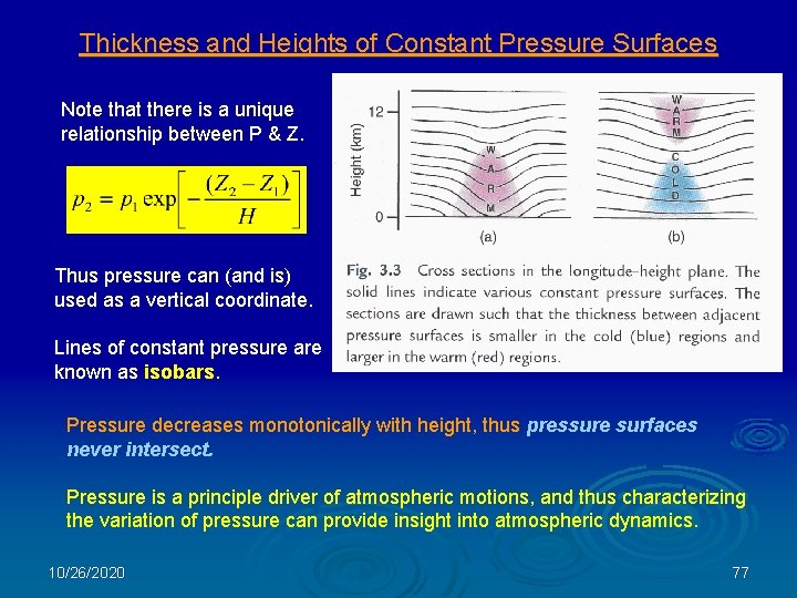 Thickness and Heights of Constant Pressure Surfaces Note that there is a unique relationship