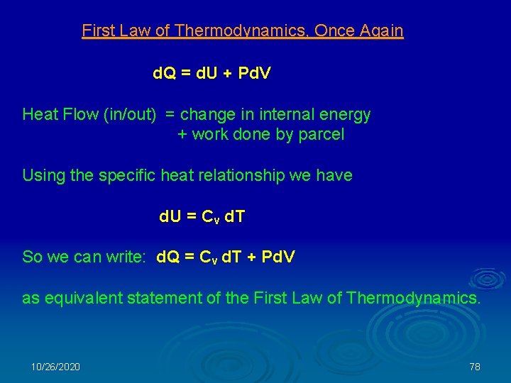 First Law of Thermodynamics, Once Again d. Q = d. U + Pd. V
