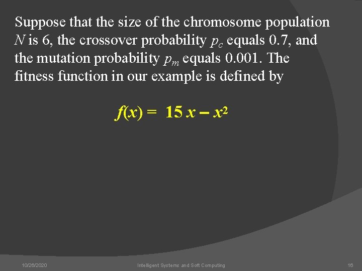 Suppose that the size of the chromosome population N is 6, the crossover probability
