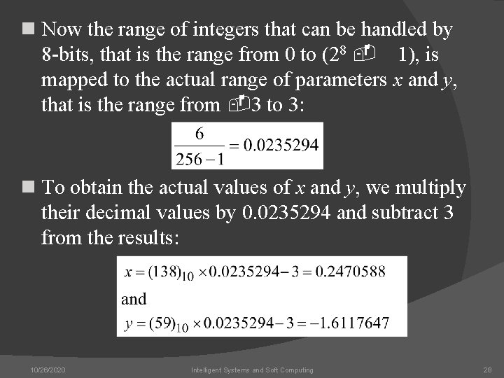 n Now the range of integers that can be handled by 8 -bits, that