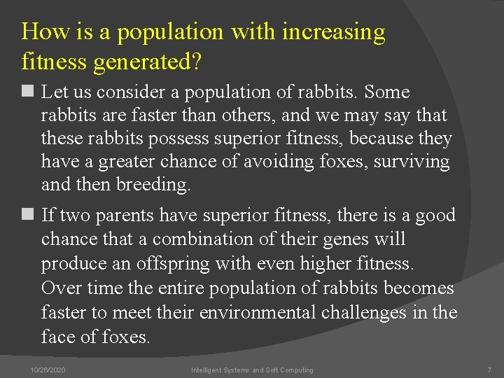 How is a population with increasing fitness generated? n Let us consider a population