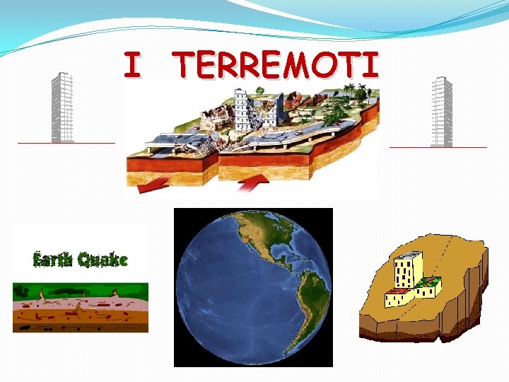 I TERREMOTI 