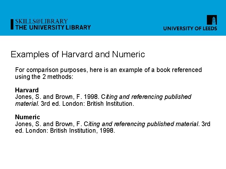 Examples of Harvard and Numeric For comparison purposes, here is an example of a