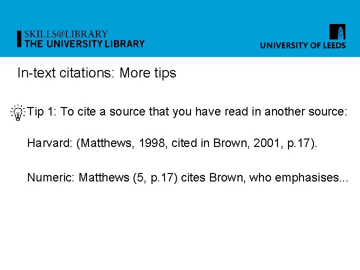 In-text citations: More tips Tip 1: To cite a source that you have read