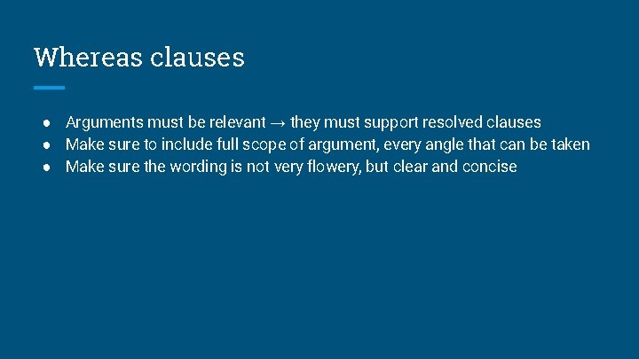 Whereas clauses ● Arguments must be relevant → they must support resolved clauses ● Whereas clauses ● Arguments must be relevant → they must support resolved clauses ●