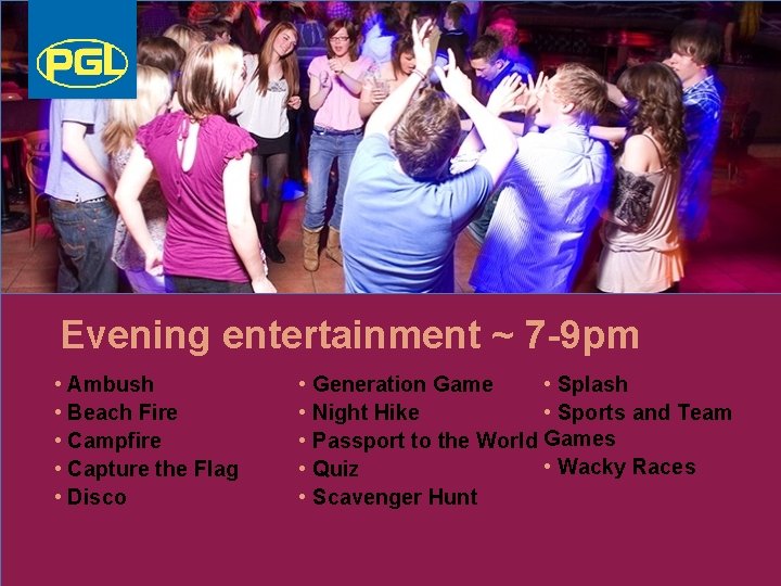 Evening entertainment ~ 7 -9 pm • Ambush • Beach Fire • Campfire •
