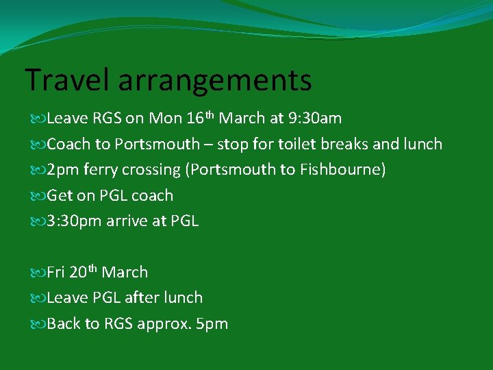 Travel arrangements Leave RGS on Mon 16 th March at 9: 30 am Coach
