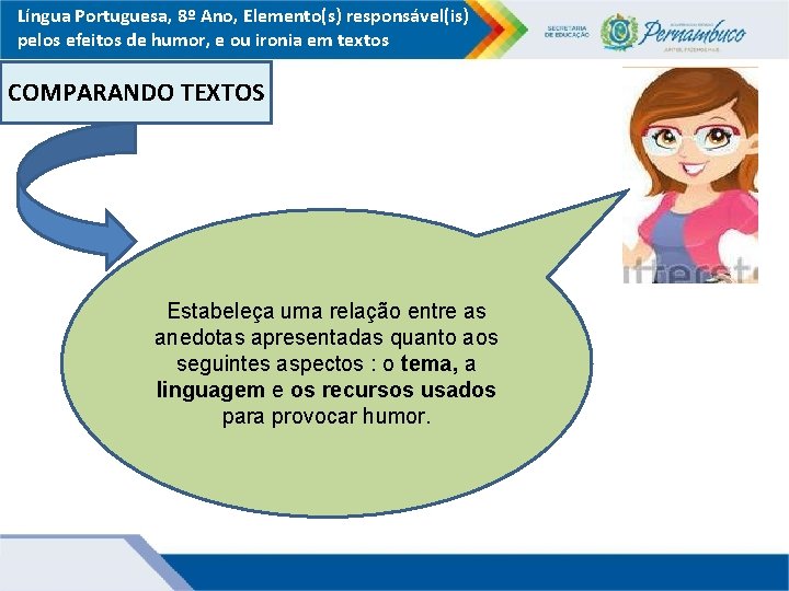 Língua Portuguesa, 8º Ano, Elemento(s) responsável(is) pelos efeitos de humor, e ou ironia em