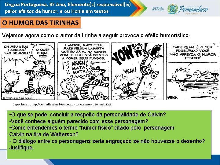 Língua Portuguesa, 8º Ano, Série, Elemento(s) Componente Curricular, Tópico responsável(is) pelos efeitos de humor,