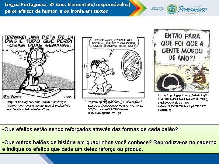 Língua Portuguesa, 8º Ano, Elemento(s) responsável(is) pelos efeitos de humor, e ou ironia em