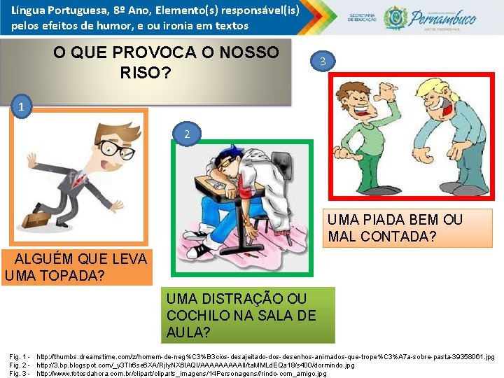 Língua Portuguesa, 8º Ano, Elemento(s) responsável(is) pelos efeitos de humor, e ou ironia em