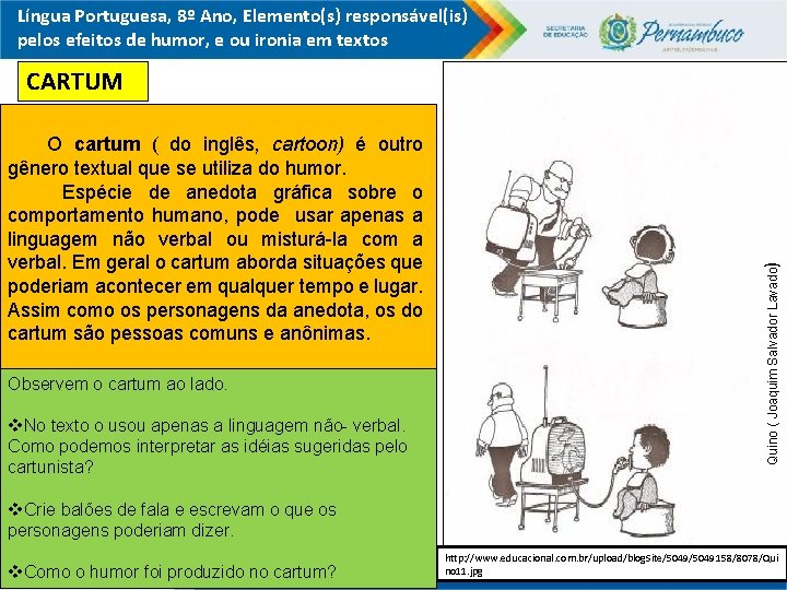 Língua Portuguesa, 8º Ano, Elemento(s) responsável(is) pelos efeitos de humor, e ou ironia em