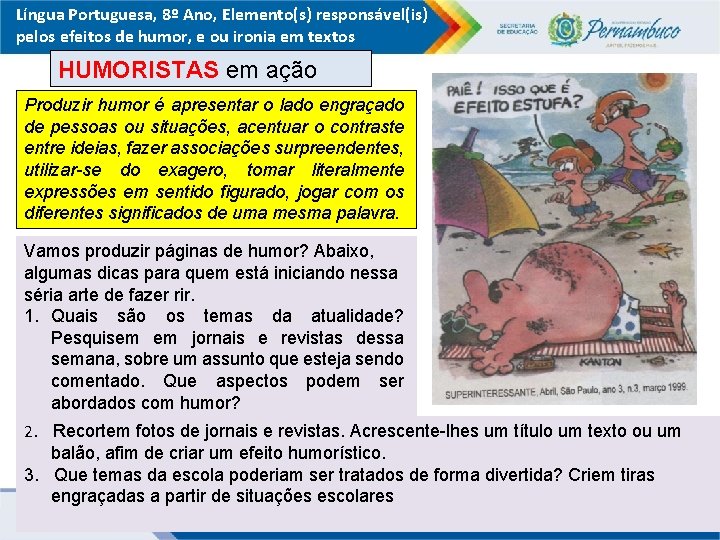 Língua Portuguesa, 8º Ano, Elemento(s) responsável(is) pelos efeitos de humor, e ou ironia em