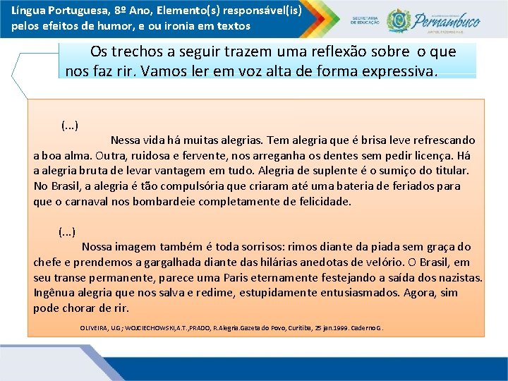 Língua Portuguesa, 8º Ano, Elemento(s) responsável(is) pelos efeitos de humor, e ou ironia em