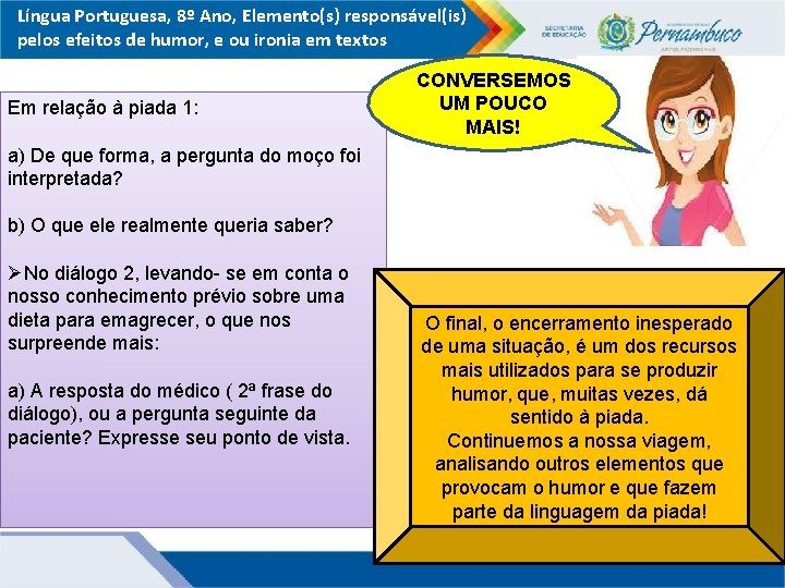 Língua Portuguesa, 8º Ano, Elemento(s) responsável(is) pelos efeitos de humor, e ou ironia em
