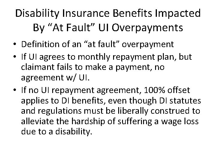 Disability Insurance Benefits Impacted By “At Fault” UI Overpayments • Definition of an “at
