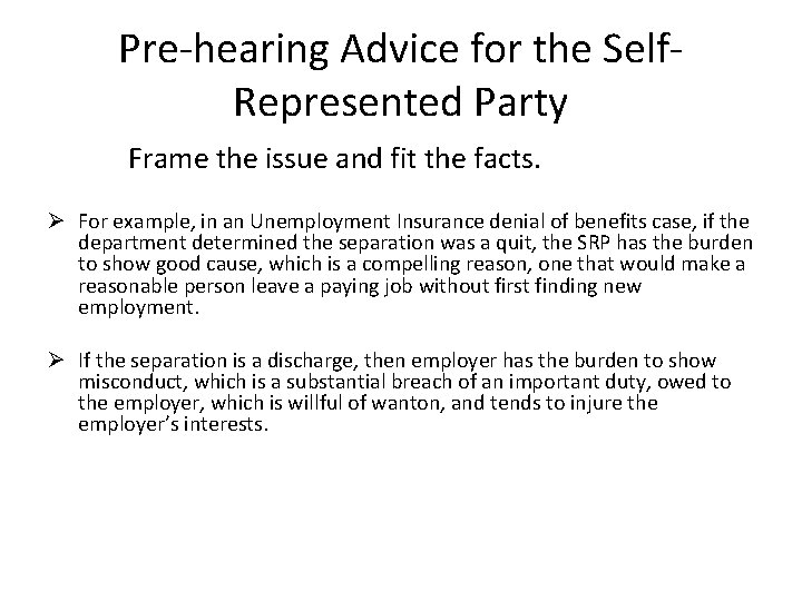 Pre-hearing Advice for the Self. Represented Party Frame the issue and fit the facts.