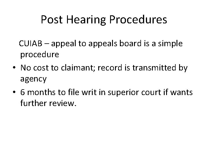 Post Hearing Procedures CUIAB – appeal to appeals board is a simple procedure •