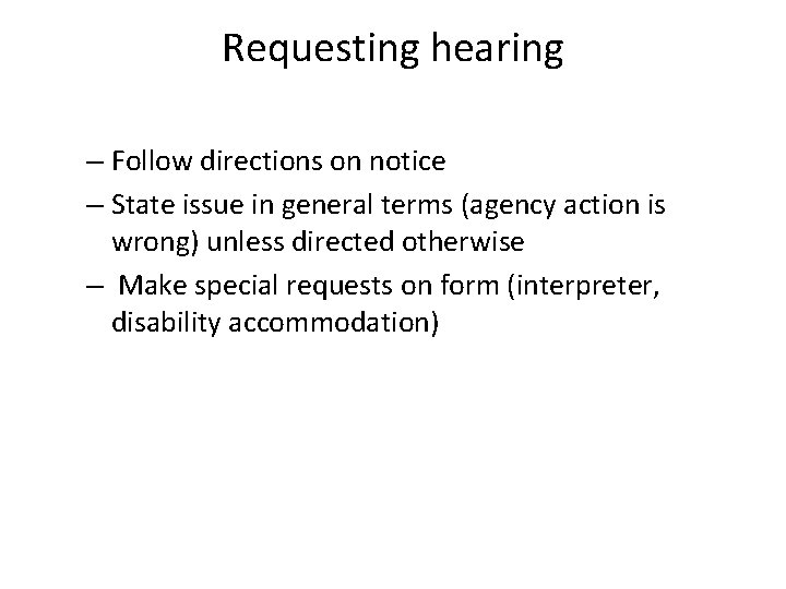 Requesting hearing – Follow directions on notice – State issue in general terms (agency